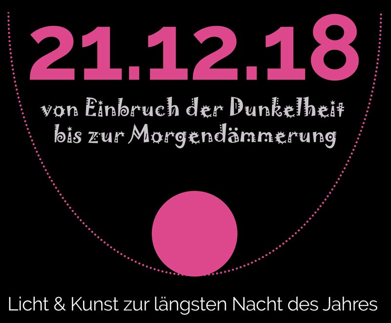 Am 21. 12. feiern wir die längste nacht des Jahres mit licht & kunst